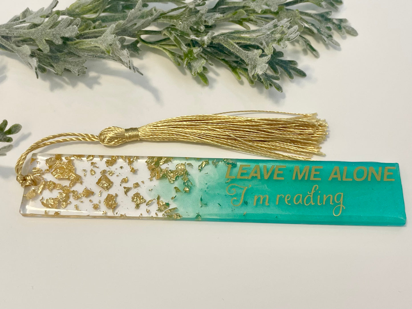 Resin Bookmarks - Leave me alone I'm reading