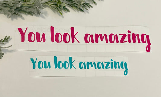 Mirror Decals - You look amazing