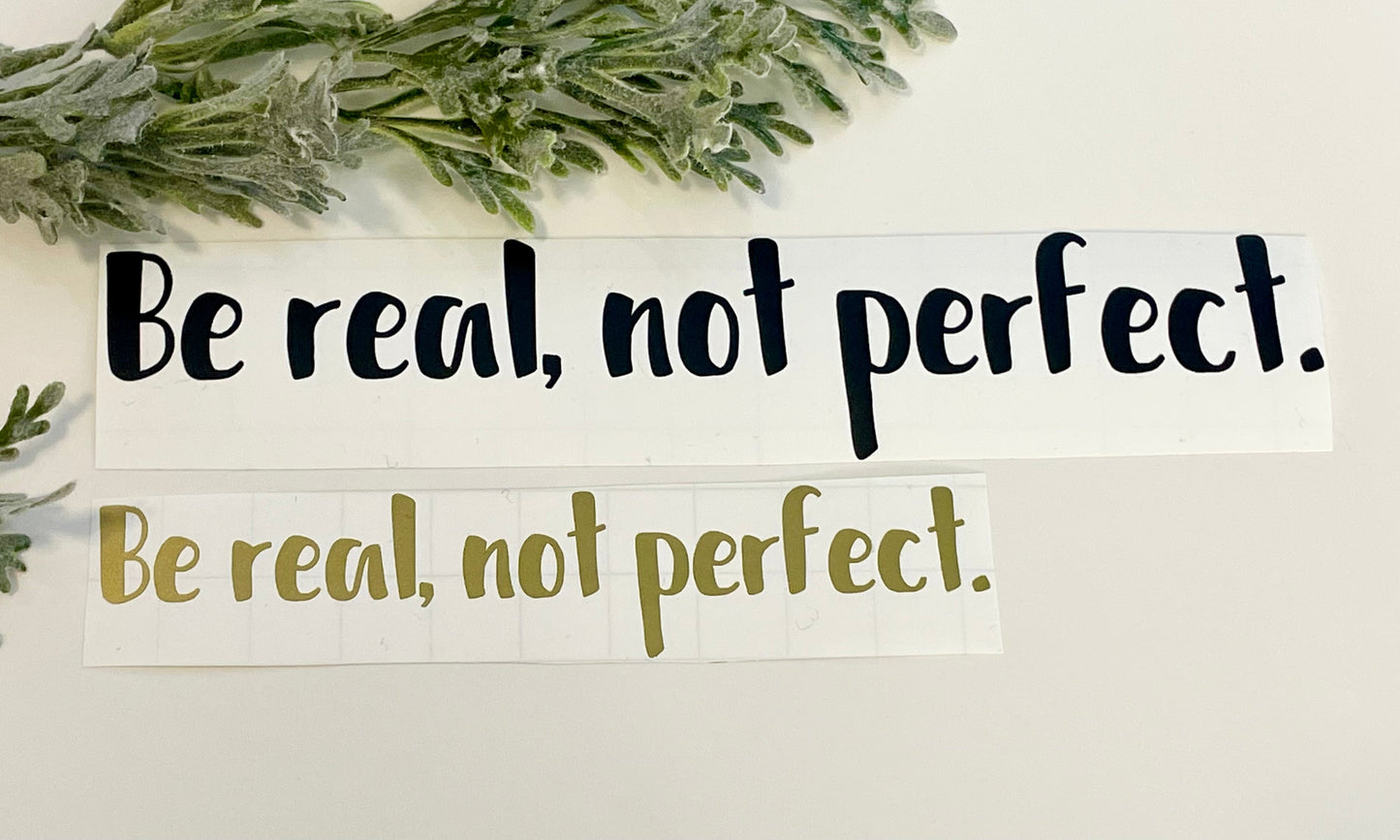 Mirror Decals - Be real, not perfect.