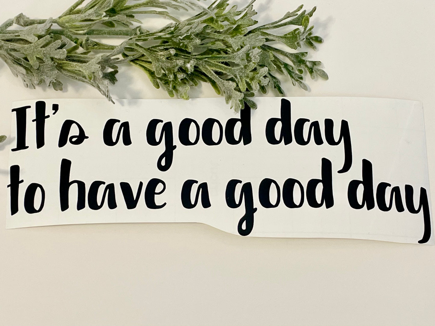 Mirror Decals - It’s a good day to have a good day