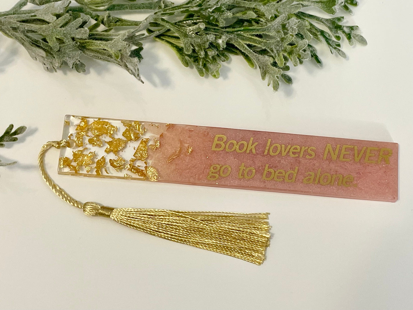 Resin Bookmarks - Book lovers NEVER go to bed alone.