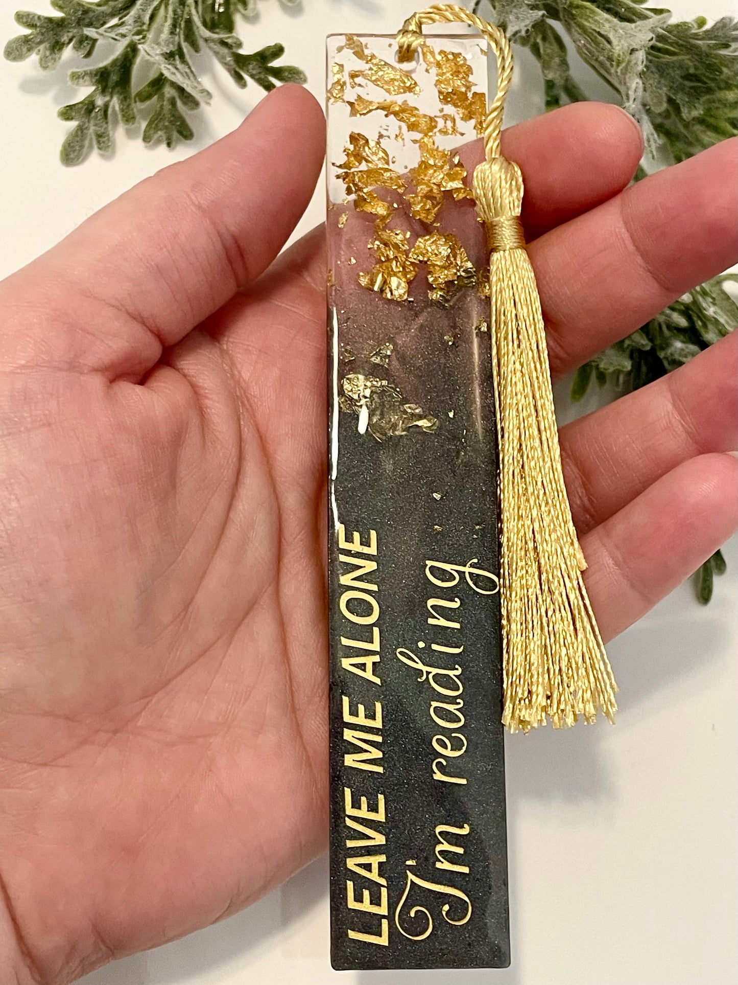 Resin Bookmarks - Leave me alone I'm reading